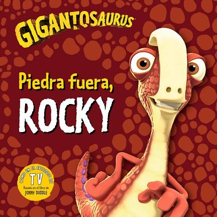 Gigantosaurus Piedra fuera Rocky | 9788494976520 | CYBER GROUP STUDIOS