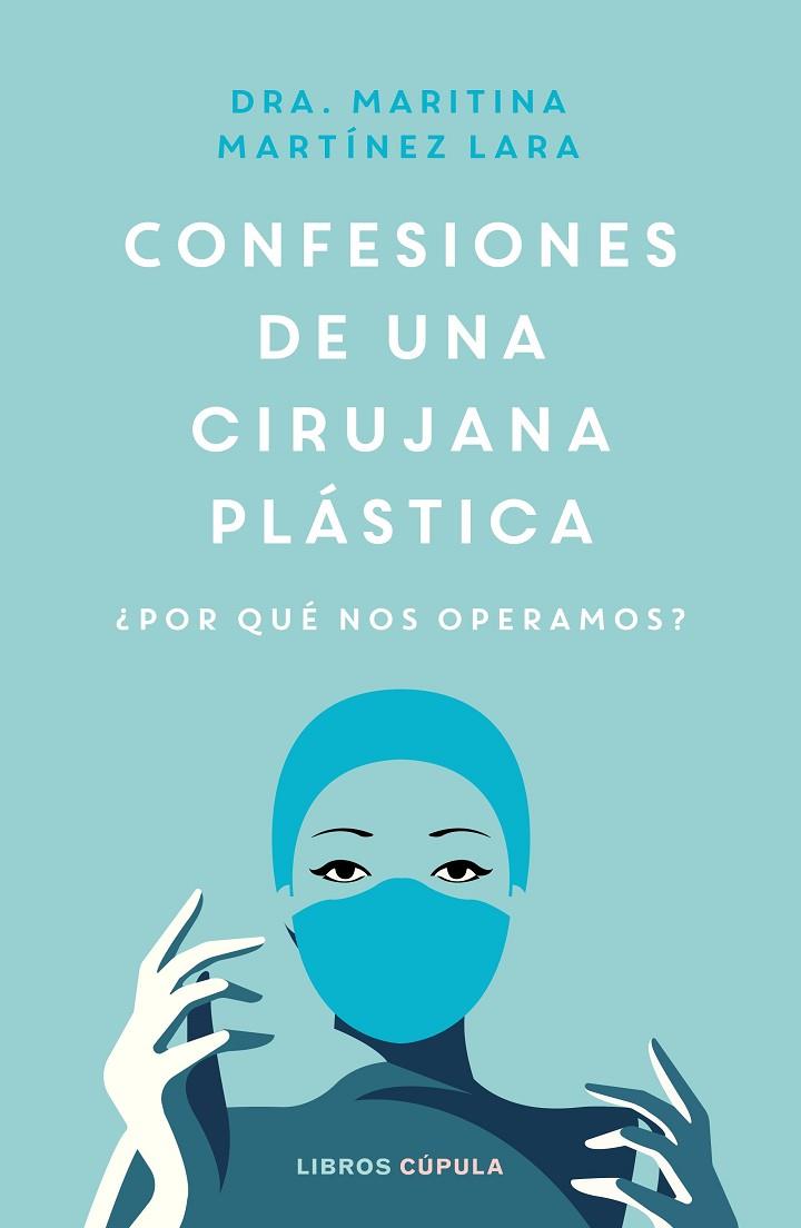 Confesiones de una cirujana plástica | 9788448038991 | Maritina Martínez Lara