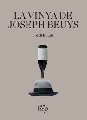 La vinya de Joseph Beuys | 9788412324044 | Jordi Boldú