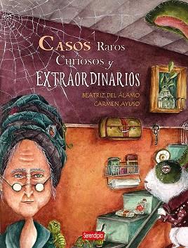 CASOS RAROS CURIOSOS Y EXTRAORDINARIOS | 9788412655759 | BEATRIZ ÁLAMO & CARMEN AYUSO