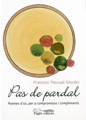 PAS DE PARDAL (POEMES D'US, PER A COMPROMISOS I COMPLIMENTS) | 9788497791069 | PASCUAL GREOLES, FRANCESC
