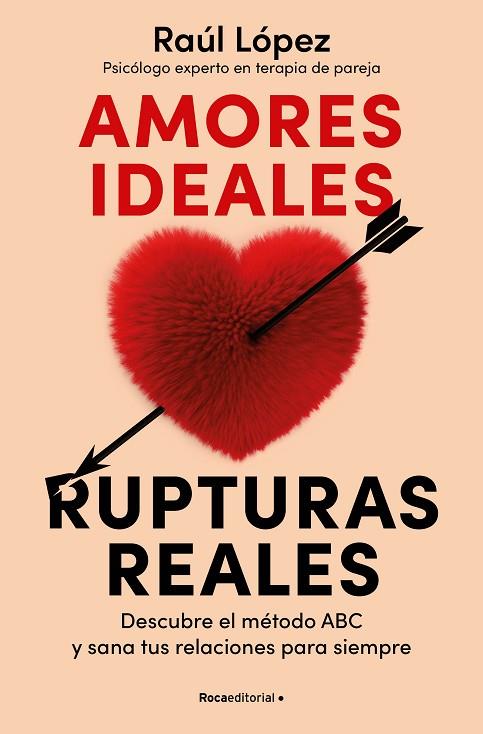 Amores ideales rupturas reales | 9788419965080 | RAUL LOPEZ LASTRA