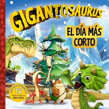 Gigantosaurus El día más corto | 9788494976537 | CYBER GROUP STUDIOS