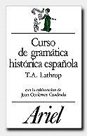 CURSO DE GRAMATICA HISTORICA ESPAÑOLA | 9788434483750 | LATHROP, THOMAS A. ; GUTIERREZ CUADRADO,