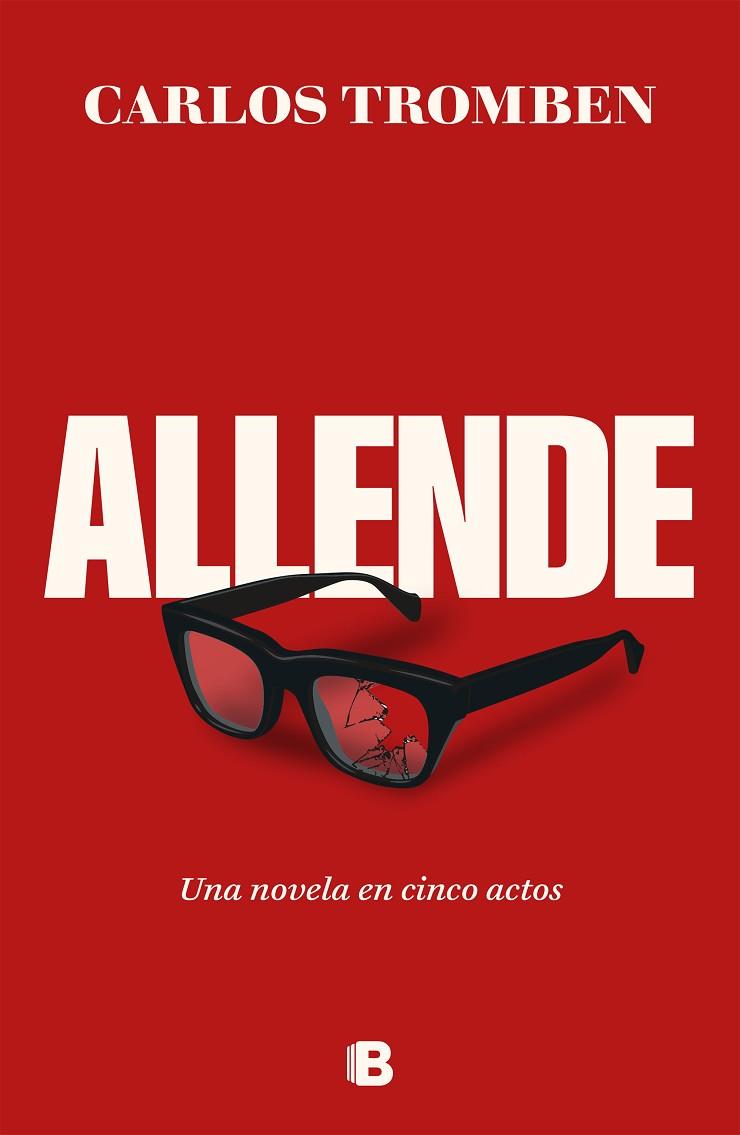Allende Una novela en cinco actos | 9788466677080 | CARLOS TROMBEN