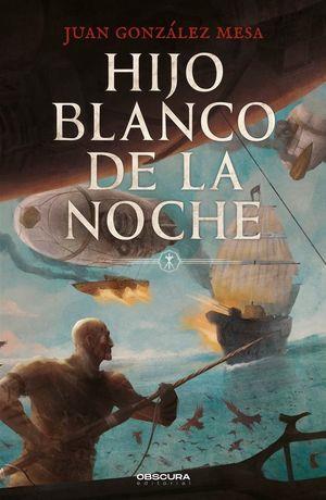 HIJO BLANCO DE LA NOCHE | 9788412553093 | Juan González Mesa