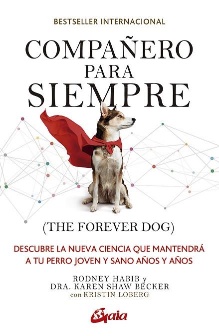 COMPAÑERO PARA SIEMPRE (THE FOREVER DOG) | 9788484459729 | KAREN SHAW BECKER & RODNEY HABIB