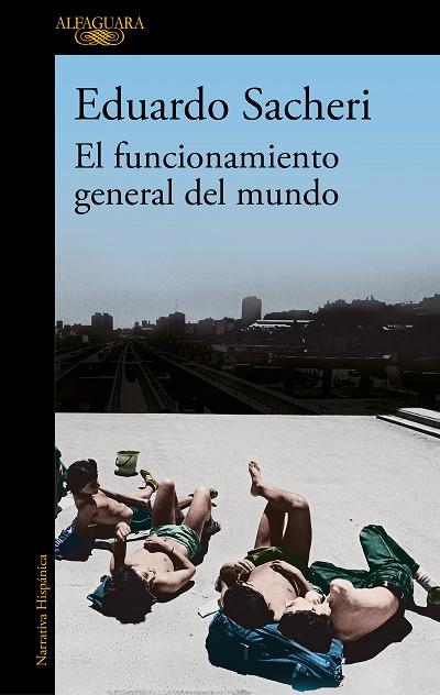 EL FUNCIONAMIENTO GENERAL DEL MUNDO | 9788420456546 | EDUARDO SACHERI