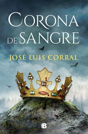 CORONA DE SANGRE | 9788466672740 | JOSE LUIS CORRAL