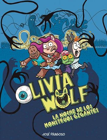 Olivia Wolf La noche de los monstruos gigantes | 9788419253538 | JOSE FRAGOSO