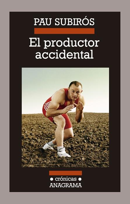 EL PRODUCTOR ACCIDENTAL | 9788433926074 | SUBIROS, PAU