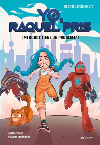 YO RAQUEL PRIS 01 MI ROBOT TIENE UN PROBLEMA! | 9788424670931 | GABRIEL GARCÍA DE ORO & ANNA FRANQUESA