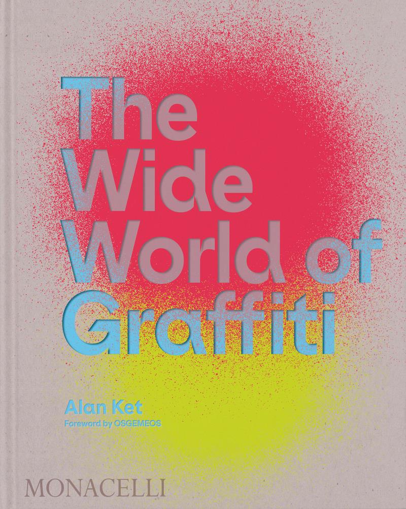 The Wide World of Graffitti | 9781580936019 | KET ALAN OSGEMEOS