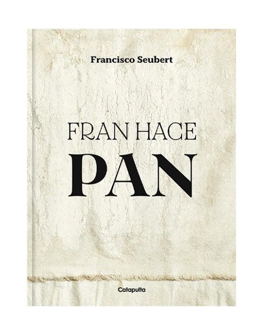Fran hace pan | 9789878150604 | Francisco Seubert