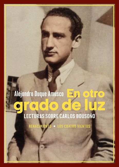 En otro grado de luz Lecturas sobre Carlos Bousoño | 9788419791665 | ALEJANDRO DUQUE AMUSCO