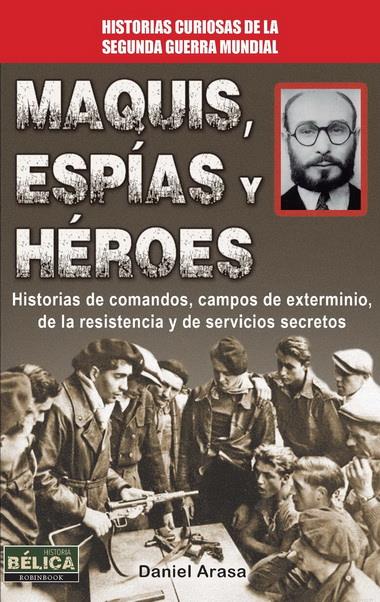 MAQUIS, ESPIAS Y HEROES | 9788499173283 | ARASA, DANIEL