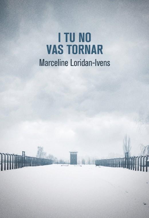 I TU NO VAS TORNAR | 9788490265499 | LORIDAN IVENS, MARCELINE