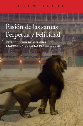 PASION DE LAS SANTAS PERPETUA Y FELICIDAD | 9788416011568 | SANTA PERPETUA