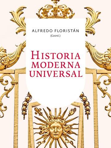 HISTORIA MODERNA UNIVERSAL | 9788434421615 | ALFREDO FLORISTÁN