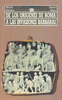 DE LOS ORIGENES DE ROMA A LAS INVASIONES BARBARAS | 9788476001479 | CRISTOL, M.