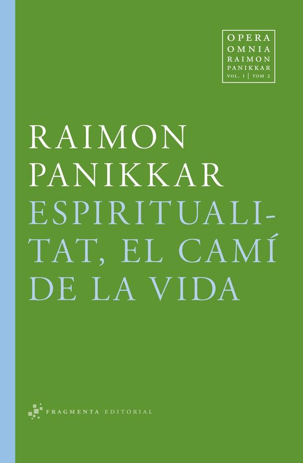 EL ESPIRITUALITAT CAMI DE LA VIDA | 9788492416684 | RAIMON PANIKKAR