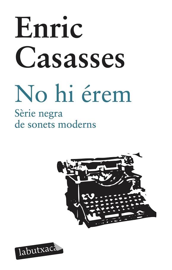 NO HI ÉREM SÈRIE NEGRA DE SONETS MODERNS | 9788492549948 | ENRIC CASASSES