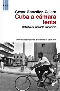 CUBA A CAMARA LENTA | 9788498679052 | CALERO, CESAR G