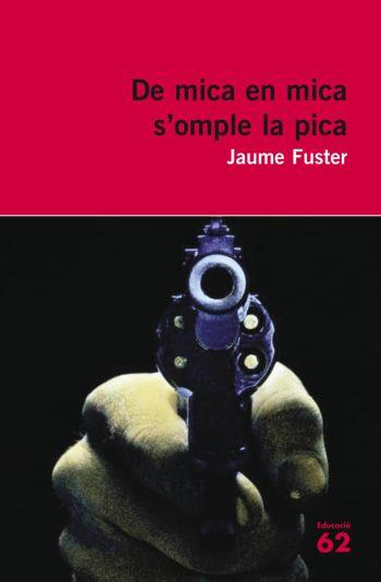 EL DE MICA EN MICA S' OMPLE LA PICA CRIM DEL CARRER FONTANE | 9788429761900 | JAUME FUSTER