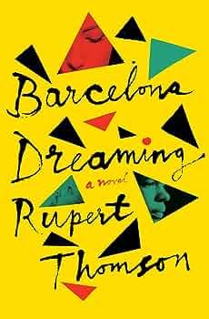 BARCELONA DREAMING | 9781635420425 | RUPERT THOMSON