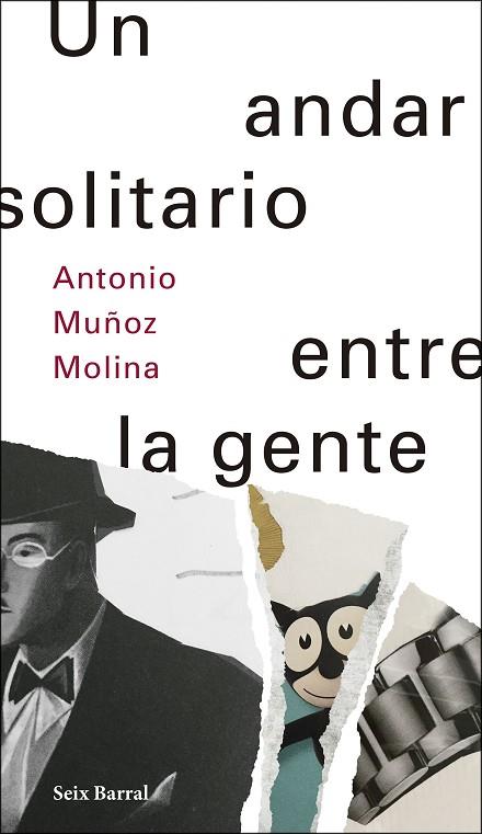 UN ANDAR SOLITARIO ENTRE LA GENTE | 9788432233500 | ANTONIO MUÑOZ MOLINA