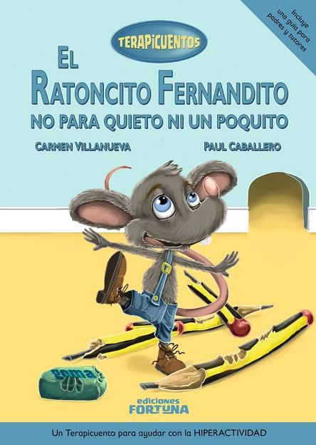El ratoncito Fernandito no para quieto ni un poquito | 9788494976599 | CARMEN VILLANUEVA RIVERO