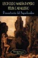 PRESENTACION DEL SUPERHOMBRE | 9788477025078 | PANERO, LEOPOLDO MARIA / CABALLERO, FELIX