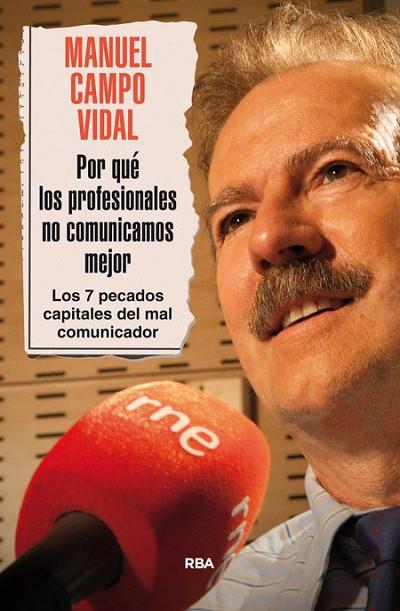 POR QUE LOS PROFESIONALES NO COMUNICAMOS MEJOR? | 9788490565193 | CAMPO VIDAL, MANUEL