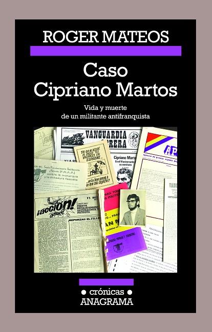 CASO CIPRIANO MARTOS VIDA Y MUERTE DE UN MILITANTE ANTIFRANQUISTA | 9788433926173 | ROGER MATEOS