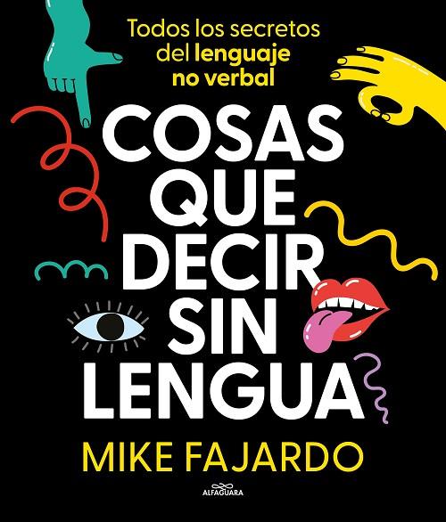 Cosas que decir sin lengua | 9788419366429 | MIKE FAJARDO