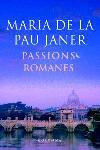 PASSIONS ROMANES -PREMI PLANETA 2005- | 9788466406918 | JANER, MARIA DE LA PAU