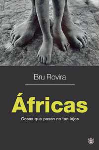 AFRICAS COSAS QUE PASAN NO TAN LEJOS | 9788478715848 | BRU ROVIRA