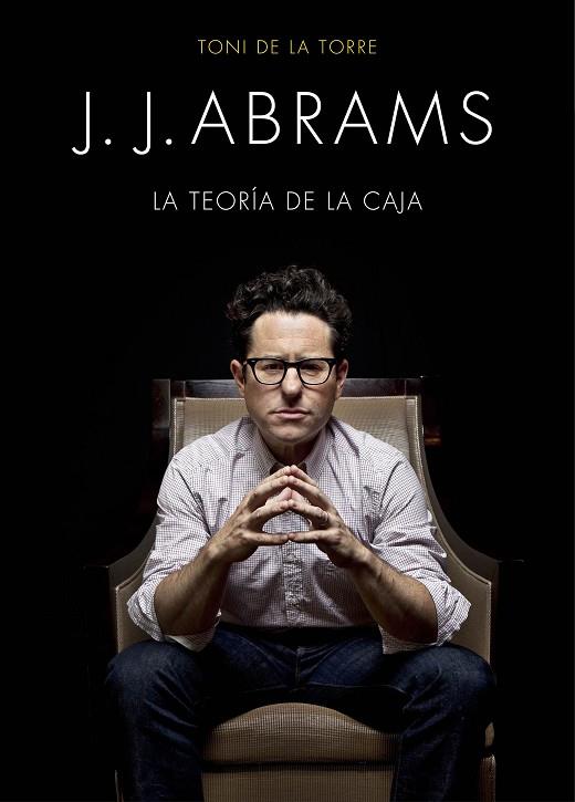 J. J. ABRAMS LA TEORIA DE LA CAJA | 9788445002834 | TONI DE LA TORRE
