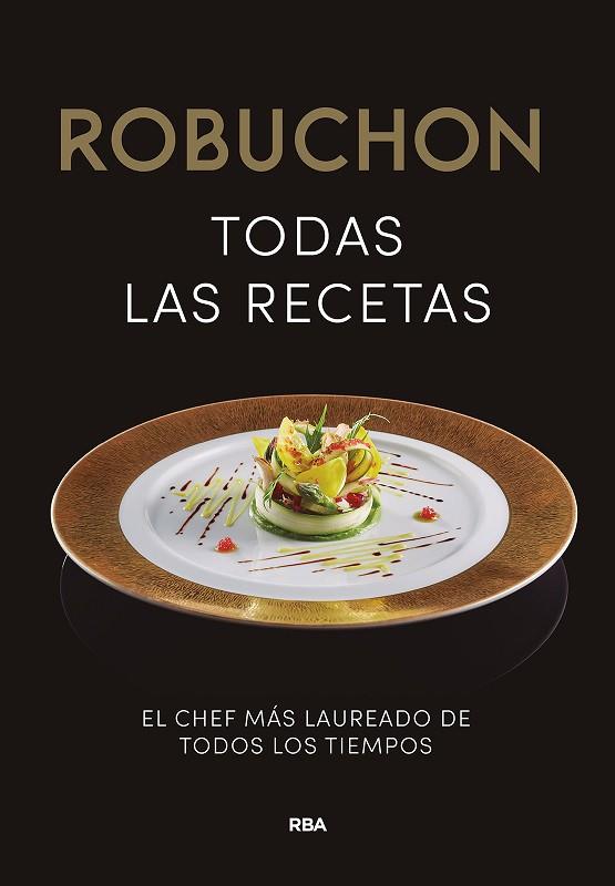 ROBUCHON TODAS LAS RECETAS | 9788411323406 | JOEL ROBUCHON