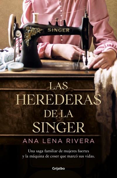 LAS HEREDERAS DE LA SINGER | 9788425360978 | ANA LENA RIVERA