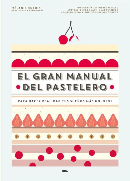 EL GRAN MANUAL DEL PASTELERO | 9788490565414 | DUPUIS, MELAINE