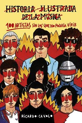 100 ARTISTAS SIN LOS QUE NO PODRIA VIVIR | 9788416890453 | RICARDO CAVOLO
