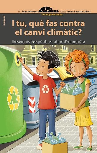 I TU QUE FAS CONTRA EL CANVI CLIMATIC | 9788416844784 | JOAN OLIVARES & JAVIER LACASTA
