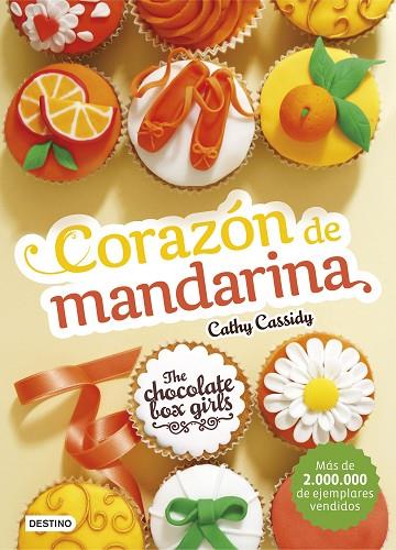 THE CHOCOLATE BOX GIRLS 3 CORAZON DE MANDARINA | 9788408164081 | CATHY CASSIDY
