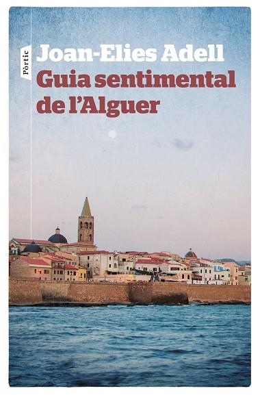 GUIA SENTIMENTAL DE L'ALGUER | 9788498092998 | ELIES ADELL PITARCH, JOAN