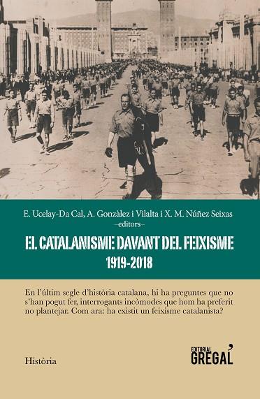 EL CATALANISME DAVANT DEL FEIXISME (1919-2018) | 9788417082734 | ARNAU GONZÀLEZ I VILALTA &  ENRIC UCELAY-DA CAL & XOSÉ MANOEL NÚÑEZ SEIXAS