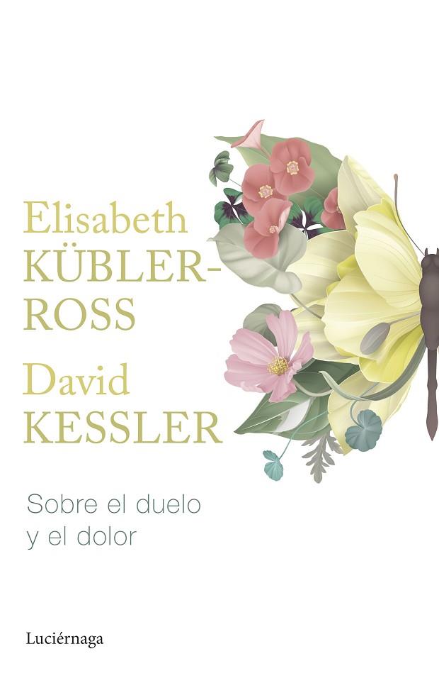 SOBRE EL DUELO Y EL DOLOR | 9788419164865 | ELISABETH KÜBLER ROSS & DAVID KESSLER