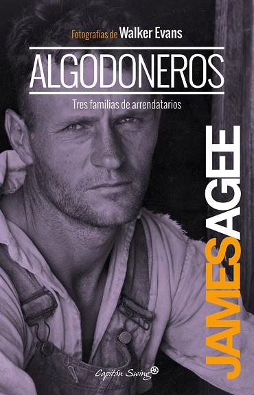 ALGODONEROS: TRES FAMILIAS DE ARRENDATARIOS | 9788494221330 | JAMES AGEE