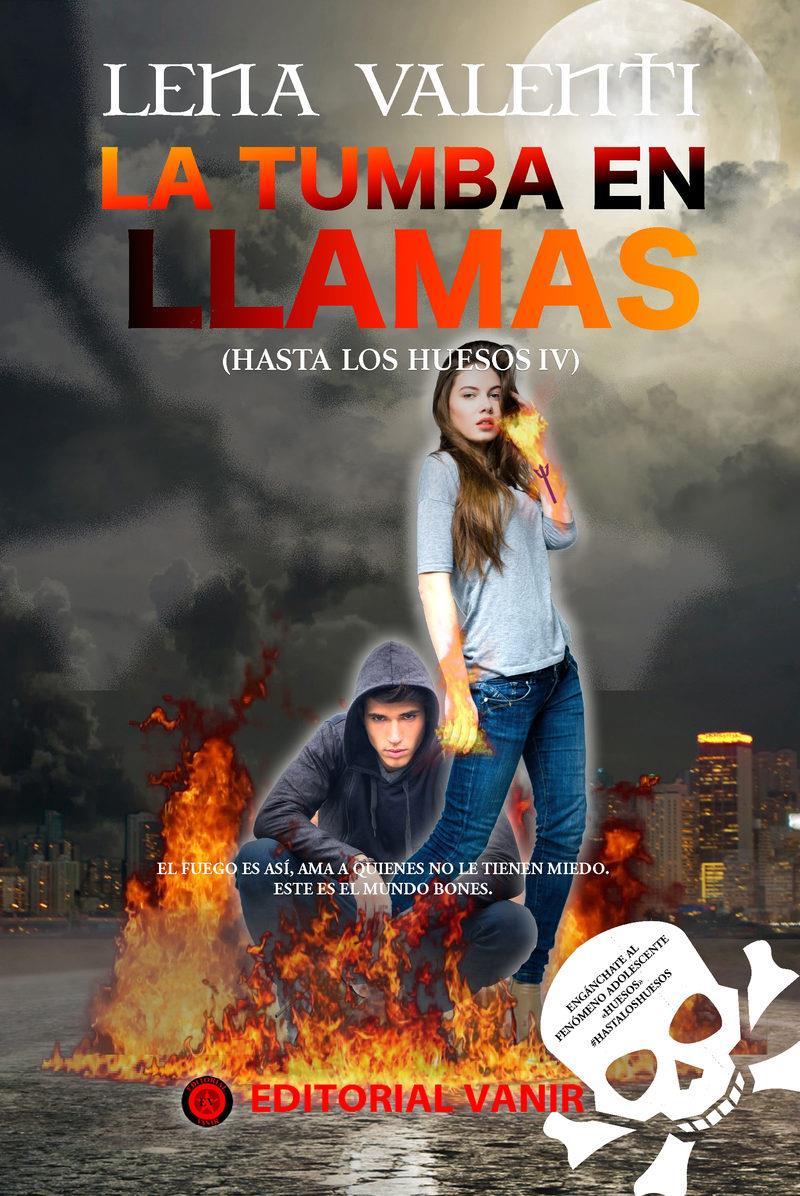 HASTA LOS HUESOS IV LA TUMBA EN LLAMAS | 9788494626555 | LENA VALENTI