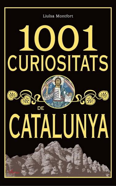 1001 CURIOSITATS DE CATALUNYA | 9788493925123 | LLUISA MONTFORT